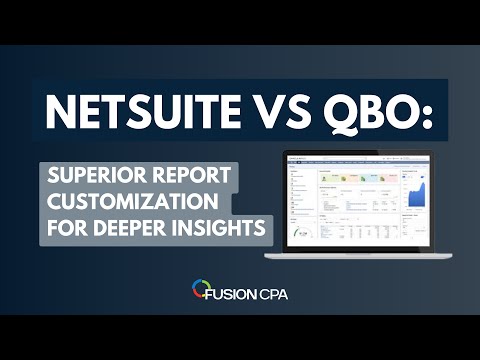 NetSuite vs QuickBooks Online: Which Offers Superior Report Customization for Deeper Insights?