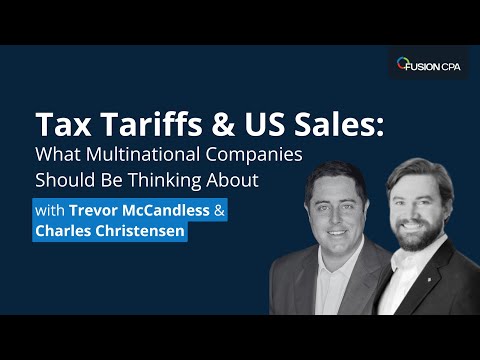 Tariffs &amp; US Sales: What Multinational Companies Should Be Thinking About