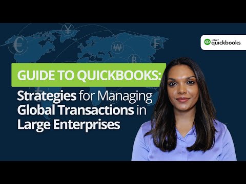 Guide to QuickBooks: Strategies for Managing Global Transactions in Large Enterprises | Fusion CPA