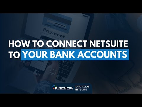 How to Connect NetSuite to Your Bank Accounts | NetSuite Tutorial