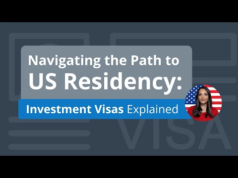 Understanding US Investment Visas: Navigating the Path to US Residency