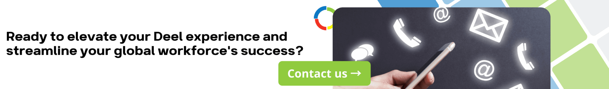 Contact Us Button: Ready to elevate your Deel experience and streamline your global workforce success.